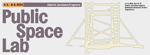 Public Space Lab | Galerie Jaroslava Fragnera